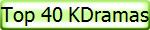Top 40 KDramas